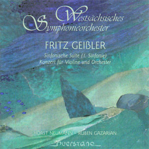 FRITZ GEISSLER – SINFONISCHE SUITE (I. SINFONIE), KONZERT FÜR VIOLINE UND ORCHESTER
